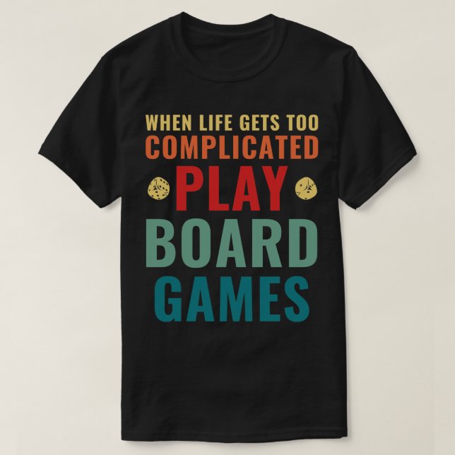 Camiseta Quando a vida se torna muito complicada jogar jogo (Frente do Design)