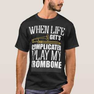 Camiseta Quando a vida se torna um trombone complicado