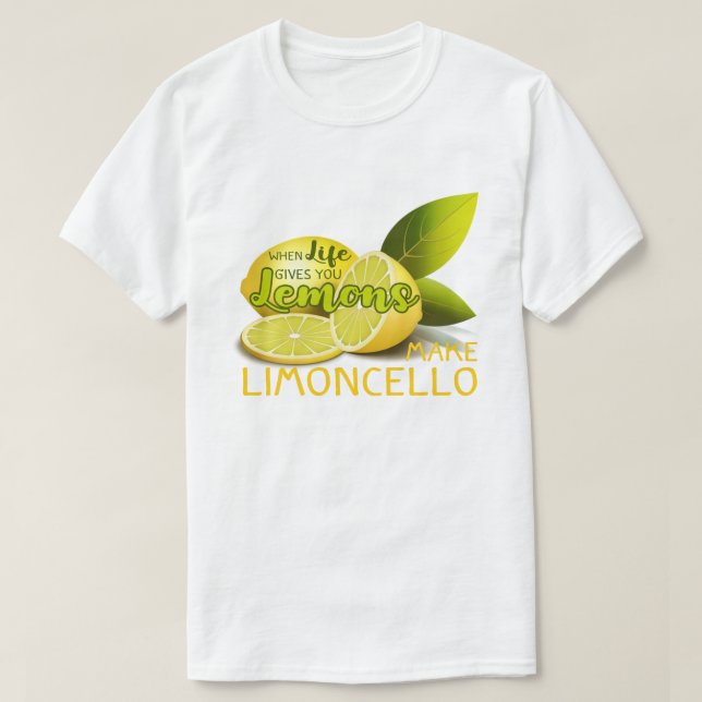 Camiseta Quando A Vida Te Dá Limões Fazem Limoncello (Frente do Design)
