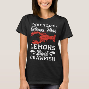 Camiseta Quando a vida te dá limões fervendo lagostas Louis