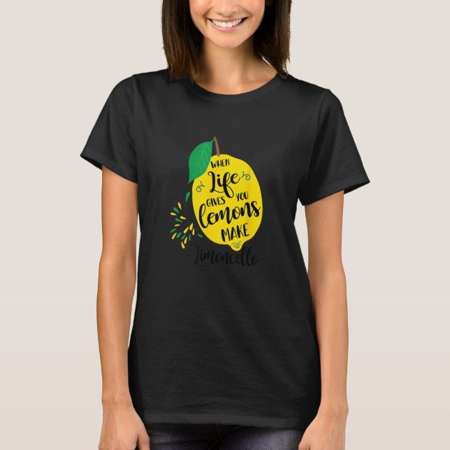Camiseta Quando A Vida Te Dá Limões Torna O Limoncello Engr (Frente)
