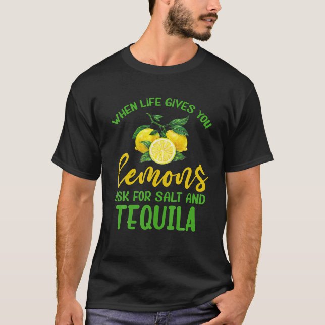 Camiseta Quando A Vida Te Dá Tequila De Sal De Limões (Frente)