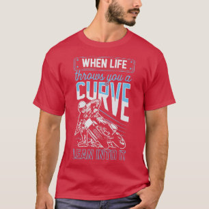Camiseta Quando A Vida Te Encosta Uma Curva Em Sua Motorcic