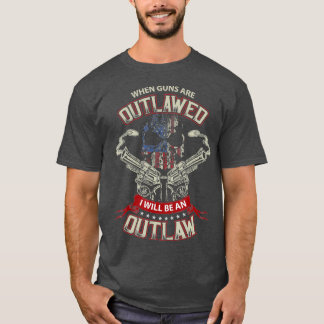 Camiseta Quando as armas forem proibidas, serei um fora da