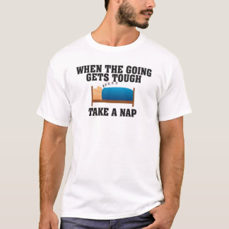 CAMISETA QUANDO AS COISAS FICAM DIFÍCEIS TIRE UM SONO