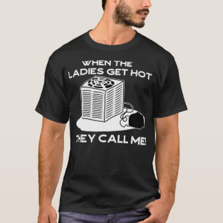 Camiseta Quando As Senhoras Ficam Quentes Me Chamam De Hvac