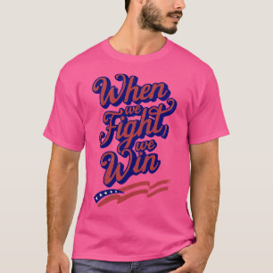 Camiseta Quando combatemos WIn 2