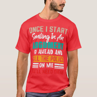 Camiseta Quando Começo A Sorrir Num Argumento Engraçado