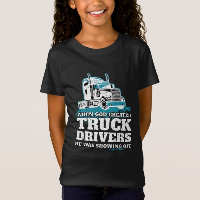 Camiseta Quando Deus Criou Motoristas De Caminhão Engraçado (Frente)