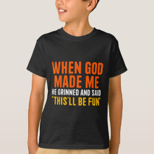 Camiseta Quando Deus Fez Ele Sorriu E Disse Piada Cristã