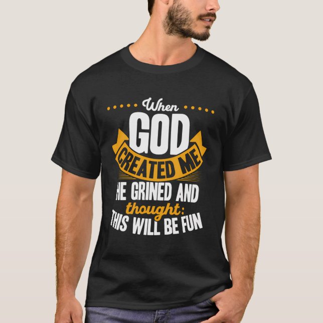 Camiseta Quando Deus Me Criou Ele Gritou E Pensou Que Wi (Frente)