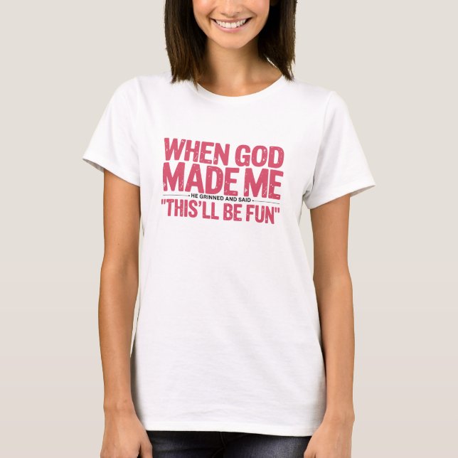 Camiseta Quando Deus Me Fez (Frente)