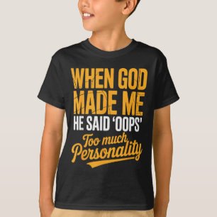 Camiseta Quando Deus Me Fez Ele Disse Oops Muita Personalid