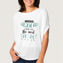 Camiseta Quando Deus Me Fez, Ele Disse Que Era Design De Ca