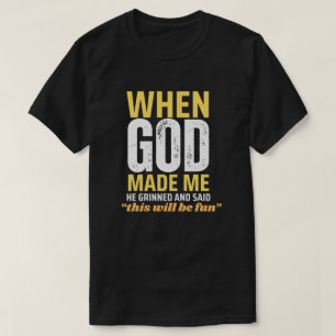 Camiseta Quando Deus Me Fez, Ele Gritou E Disse Que Seria
