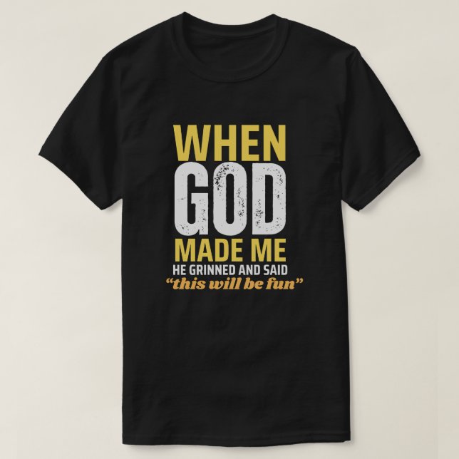 Camiseta Quando Deus Me Fez, Ele Gritou E Disse Que Seria (Frente do Design)