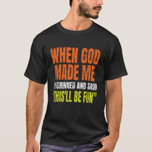 Camiseta Quando Deus Me Fez Ele Sorriu e Disse Presentes Di