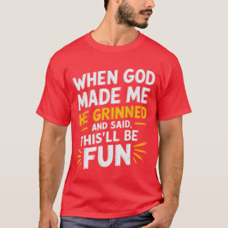 Camiseta Quando Deus Me Fez Ele Sorriu e Disse Sarcasmo Div