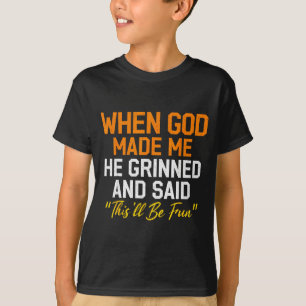 Camiseta Quando Deus Me Fez Ele Sorriu Humorístico Engraçad