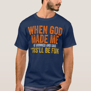 Camiseta Quando Deus Me Fez Ele Sorriu Humorístico Engraçad