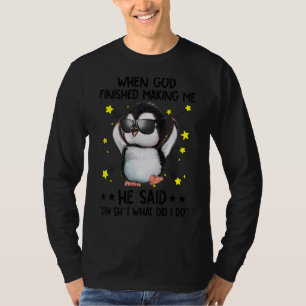 Camiseta Quando Deus Terminou De Me Fazer Ele Disse Que "Qu
