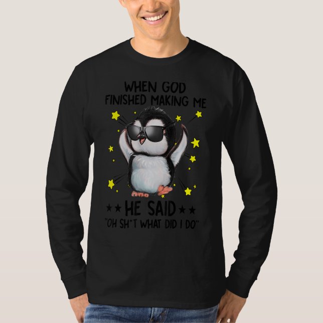 Camiseta Quando Deus Terminou De Me Fazer Ele Disse Que "Qu (Frente)