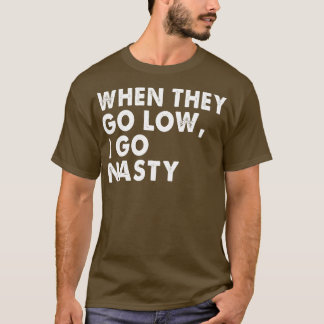 CAMISETA QUANDO ELES VÃO BAIXO EU VOU NASTY
