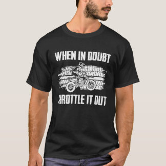 Camiseta Quando Em Dúvida, Acelere-O Para Fora Da Extremida