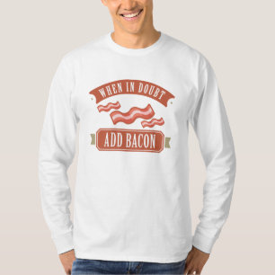 Camiseta Quando Em Dúvida Adicionar Bacon