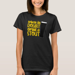 Camiseta Quando em dúvida Beba um Bar de cerveja Stout IPA