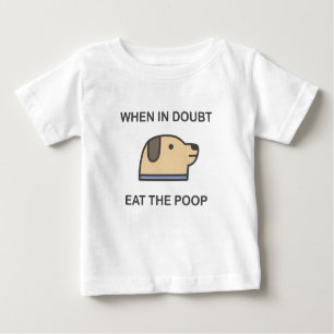 Camiseta Quando Em Dúvida - Coma O Poop