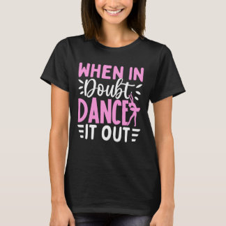 Camiseta Quando Em Dúvida Dança