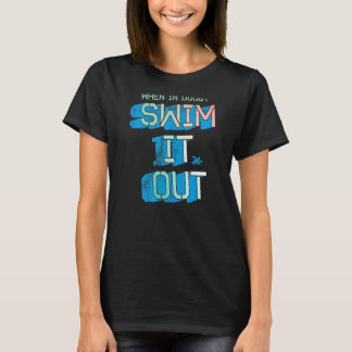 Camiseta Quando Em Dúvida, Natação Do Swimmer