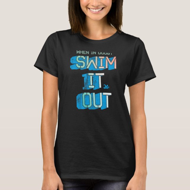 Camiseta Quando Em Dúvida, Natação Do Swimmer (Frente)