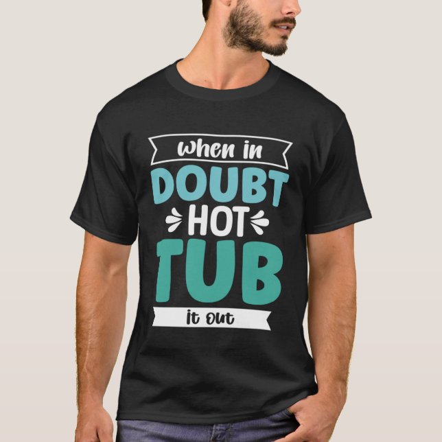 Camiseta Quando Em Dúvida, Tire A Tira De Banho De Piscina (Frente)