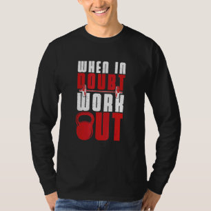 Camiseta Quando Em Dúvida Trabalhar Atleta De Workout