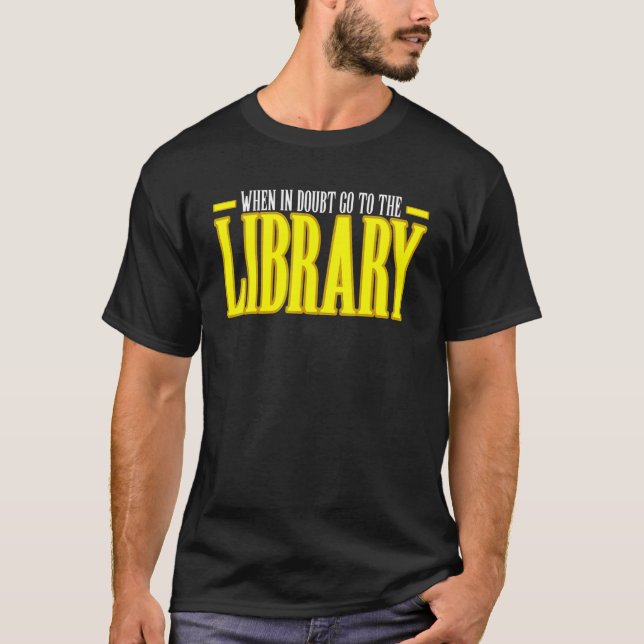 Camiseta Quando em Dúvida Vá Para a Biblioteca (Frente)