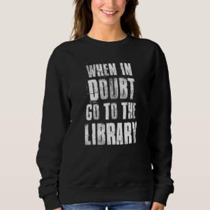 Camiseta Quando Em Dúvida, Vá Para A Biblioteca Para Leitor