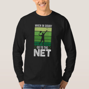 Camiseta Quando em dúvida Vá Para A Rede Tênis