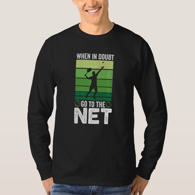 Camiseta Quando em dúvida Vá Para A Rede Tênis (Frente)