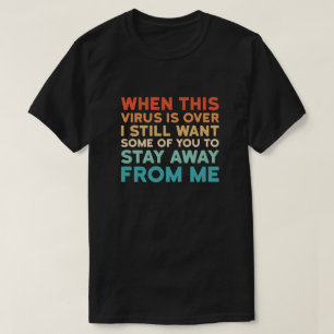 Camiseta Quando Esse Vírus Acabar, Eu Ainda Quero Alguns D