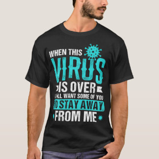 Camiseta Quando este vírus está acima de uma curiosa distân