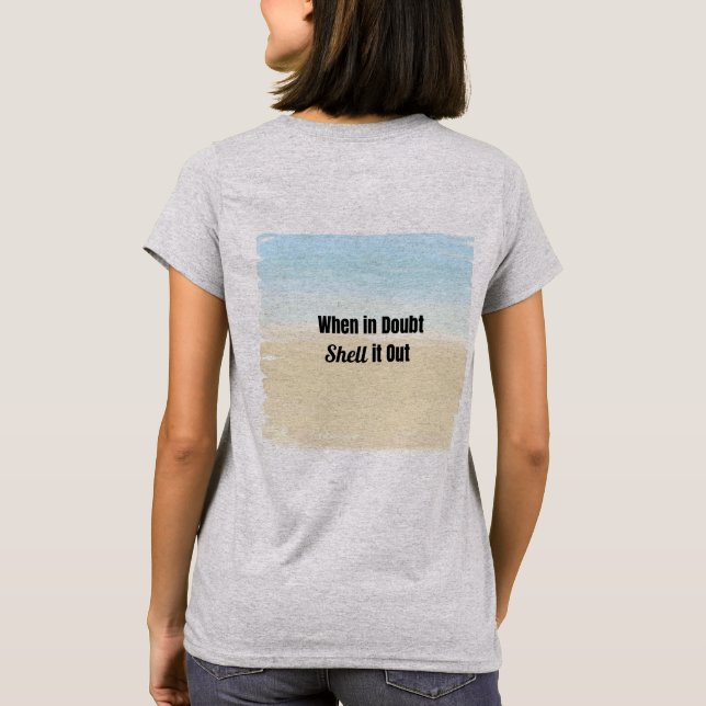 Camiseta Quando estiver em Dúvida Shell (Verso)