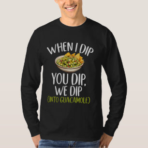 Camiseta Quando Eu Dio Você, Damos Um Passeio Em Guacamole 