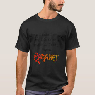 Camiseta Quando eu disse que queria que minha vida fosse um