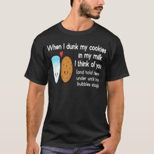 Camiseta Quando Eu Dobra Meus Cookies No Meu Leite Eu Penso