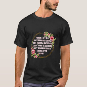 Camiseta Quando Eu Envelhecer Eles Euros™Nunca Vão Dizer Qu