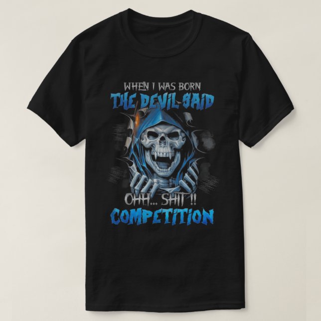 Camiseta Quando Eu Estava Nascer, O Diabo Disse Ohh Competi (Frente do Design)