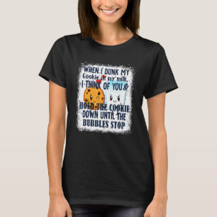 Camiseta Quando Eu Mergulho Meus Biscoitos No Meu Leite