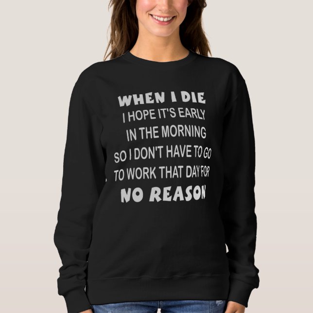 Camiseta Quando eu morrer espero que seja cedo de manhã (Frente)